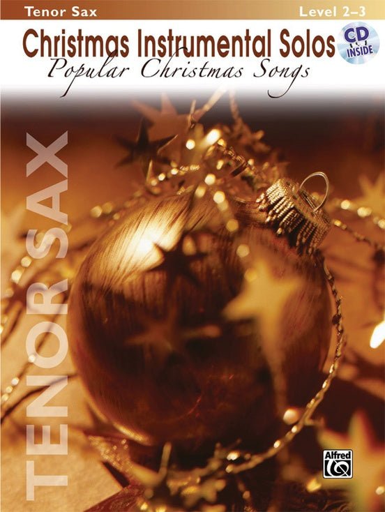 Christmas Instrumental Solos: Popular Christmas Songs Tenor Sax Alfred Music Publishing Music Books for sale canada