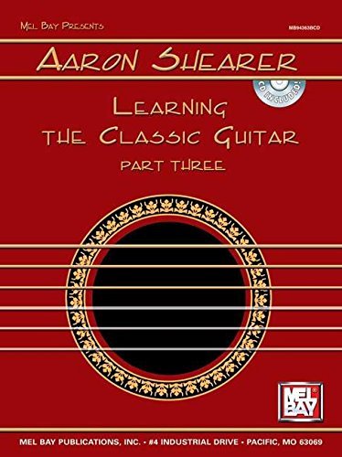 Aaron Shearer, Learning the Classic Guitar, Part 3 (Book & CD) Spiral-bound Default Mel Bay Publications, Inc. Music Books for sale canada