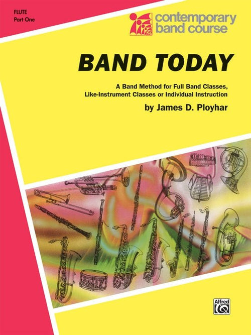 Band Today, Flute Part 1, A Band Method for Full Band Classes, Like-Instrument Classes or Individual Instruction Flute Alfred Music Publishing Music Books for sale canada