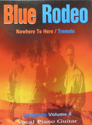 Blue Rodeo, Nowhere To Here/Tremolo, Songbook Volume 4 Thunderhawk Music Music Books for sale canada