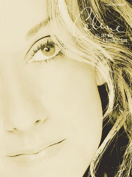 Celine Dion: All the Way ... A Decade of Song Alfred Music Publishing Music Books for sale canada