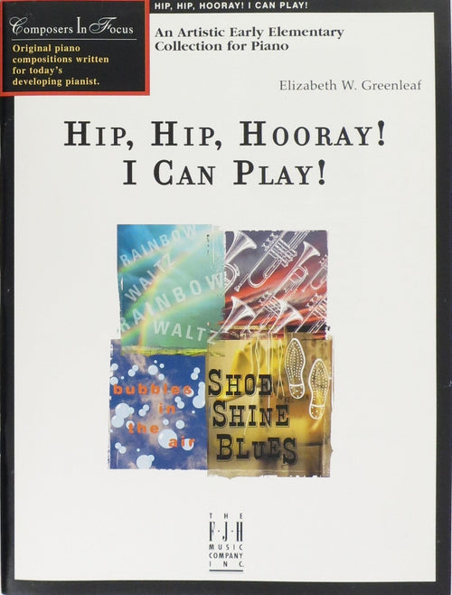 Elizabeth W. Greenleaf: Hip, Hip, Hooray! I Can Play! FJH Music Company Music Books for sale canada