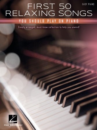 FIRST 50 RELAXING SONGS, You Should Play On Piano Hal Leonard Corporation Music Books for sale canada