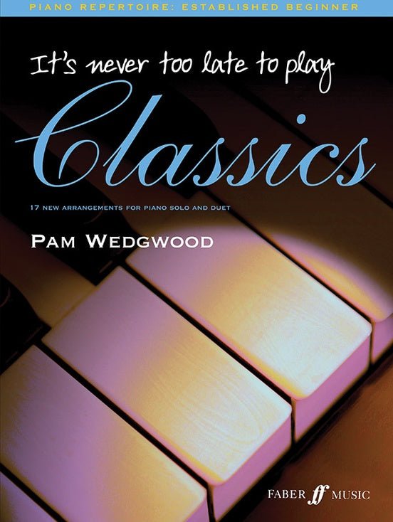 It's never too late to play Classics (Piano Solo) FABER MUSIC Music Books for sale canada