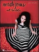 Norah Jones - Not Too Late Default Hal Leonard Corporation Music Books for sale canada
