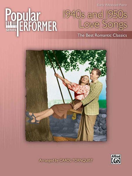 Popular Performer: 1940s and 1950s Love Songs The Best Romantic Classics Default Alfred Music Publishing Music Books for sale canada