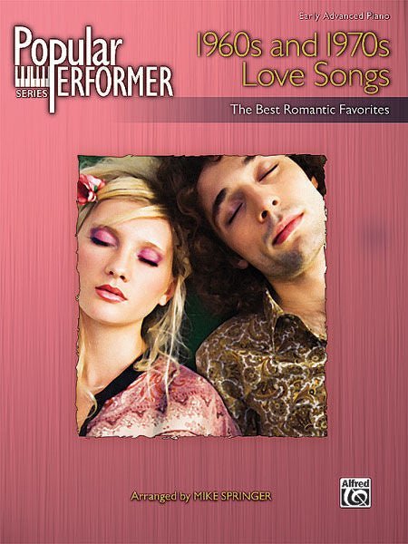 Popular Performer: 1960s and 1970s Love Songs The Best Romantic Favorites Default Alfred Music Publishing Music Books for sale canada