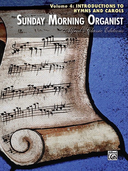 Sunday Morning Organist, Volume 4: Introductions to Hymns and Carols Default Alfred Music Publishing Music Books for sale canada