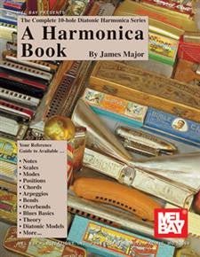 The Complete 10 Hole Diatonic Harmonica Series A Harmonica Book Mel Bay Publications, Inc. Music Books for sale canada