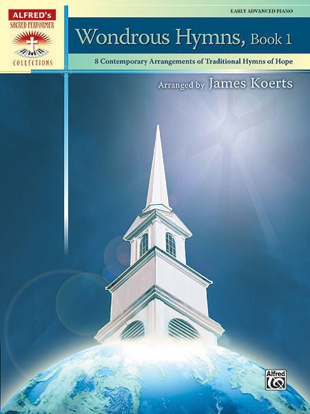 Wondrous Hymns, Book 1 8 Contemporary Arrangements of Traditional Hymns of Hope Default Alfred Music Publishing Music Books for sale canada,038081389721